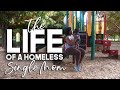 The Life of A Homeless Single Mom - Vlogumentary Part 1