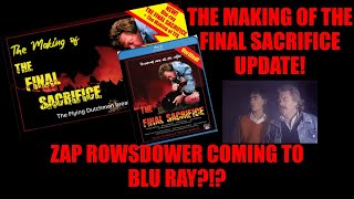 UPDATE for The Making of The Final Sacrifice - Rowsdower Coming to Blu Ray???