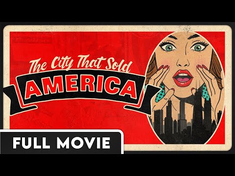 THE CITY THAT SOLD AMERICA | HOW CHICAGO INFLUENCED MODERN ADVERTISING