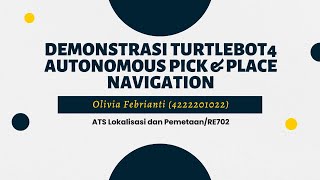 Demonstrasi Turtlebot4 Autonomous Pick & Place Navigation | ATS Lokalisasi dan Pemetaan/RE702