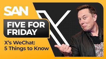 Five For Friday: 5 things to know about WeChat, the super app Musk wants X to emulate