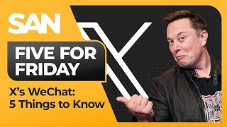 Five For Friday: 5 things to know about WeChat, the super app Musk wants X to emulate