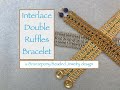 Interlace Double Ruffles Bracelet