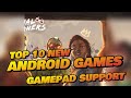 Top 10 New Android games With Gamepad Support For Android February week 2