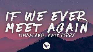 Timbaland & Katy Perry - If We Ever Meet Again (Lyrics) @RapParadise