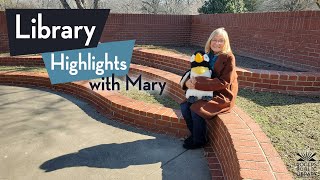 Library Highlights with Mary 1-29-23
