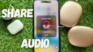 How to Share Audio With Two Pairs of AirPods from One iPhone || How to Share Audio With AirPods Max