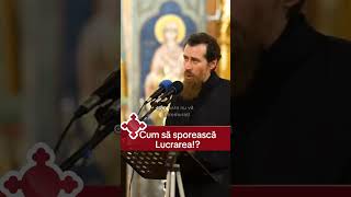 Cum să sporească Lucrarea?! - Pr. Claudiu Melean - Sibiu, 10 feb. 2024