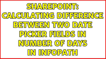 Sharepoint: Calculating difference between two date picker fields in number of days in infopath