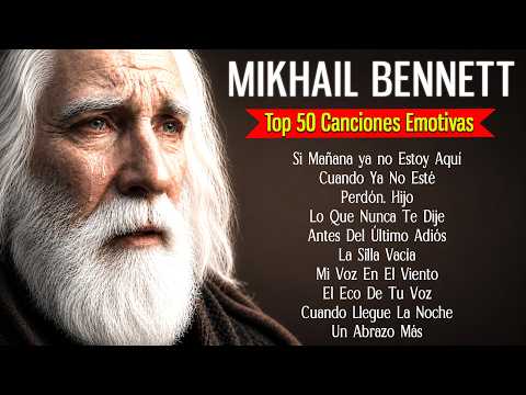 MIKHAIL BENNETT 💔💔Las 50 Canciones Más Conmovedoras del Mundo
