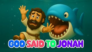 God Said to Jonah – Christian Kids Song | Bible Story of Obedience | Over 3 Million Views Worldwide!