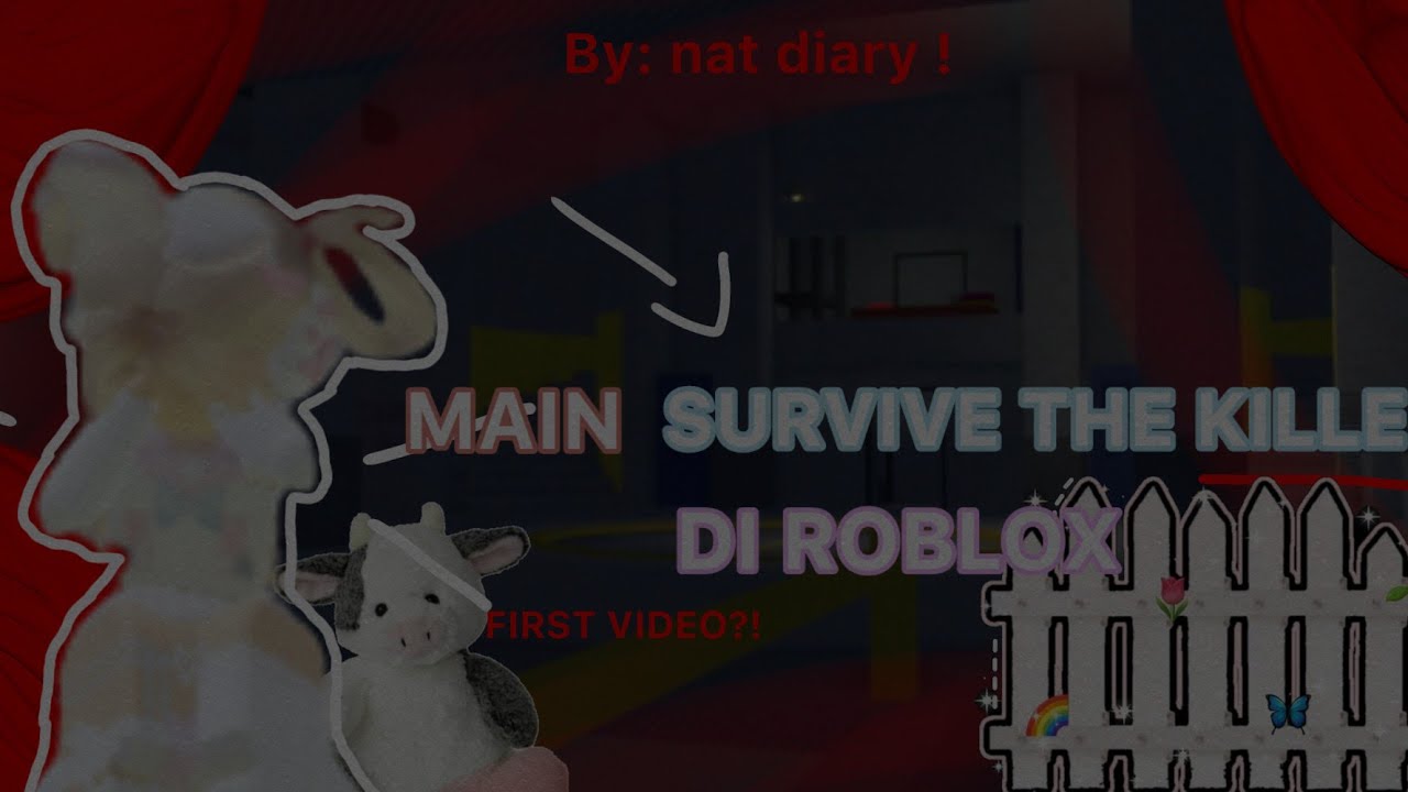 Main survive the killer with nat😻💐 | my first video! 😼 - YouTube