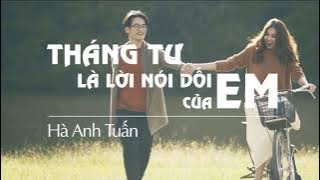 Tháng Tư Là Lời Nối Dối Của Em [ Lyric Video] - Hà Anh Tuấn