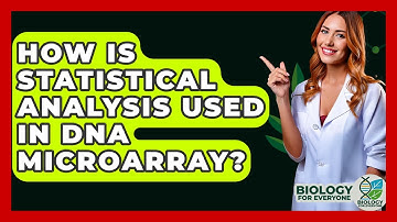 How Is Statistical Analysis Used In DNA Microarray? - Biology For Everyone