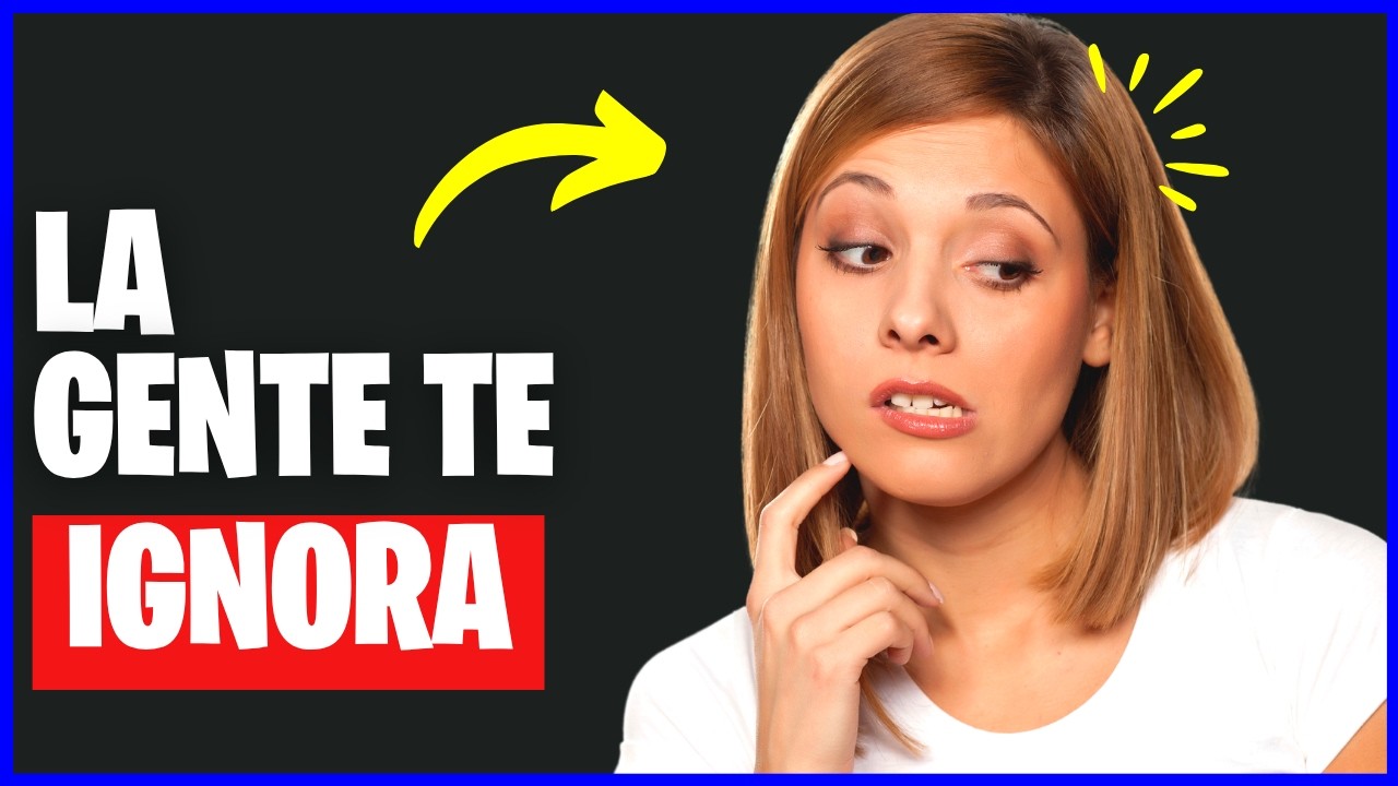 10 Razones por las Que LA GENTE TE IGNORA | Inteligencia! - YouTube