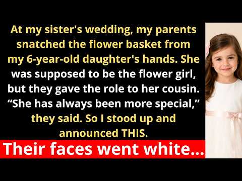 At my sister's wedding, my parents snatched the flower basket from my 6-year-old daughter's hands.