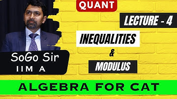 Algebra -4 | Inequalities & Modulus | Quant | CAT | Sony Goyal | IIM A | MissionCAT I Video Lecture