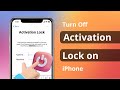 [4 Ways] How to Turn Off Activation Lock on iPhone 2023