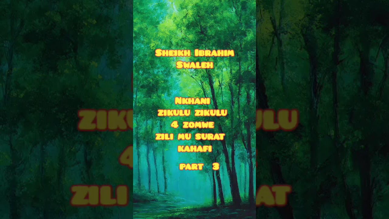 Nkhani zikulu zikulu 4 zomwe zili mu surat kahafi part 3 by SHEIKH IBRAHIM SWALEH 