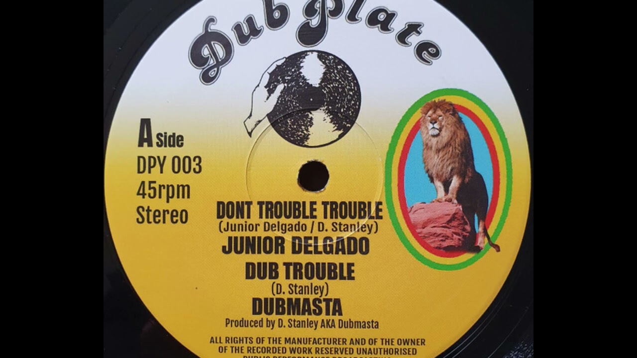 JUNIOR DELGADO ♢ Don't Trouble Trouble / Dub {DUB PL ATE 12