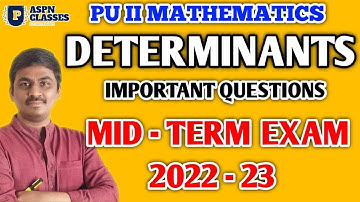 DETERMINANTS 1,2,4& 5 MARKS IMPORTANT QUESTIONS  FOR MID TERM EXAM 2022