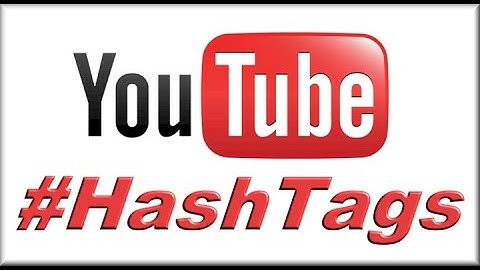 How to Add Hashtags on YouTube Videos 2021