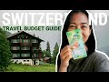 HOW TO TRAVEL SWITZERLAND ON A BUDGET (Money Saving Tips to Afford Switzerland)