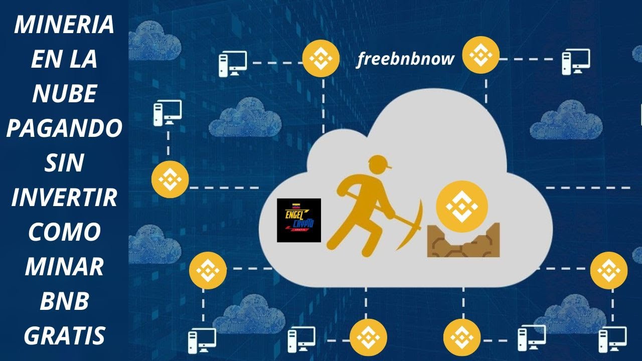 MINERIA EN LA NUBE PAGANDO SIN INVERTIR COMO MINAR BNB GRATIS - YouTube