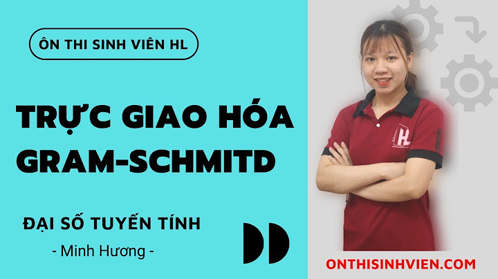 Gs a trực giao hóa gram-schmidt ma trận a