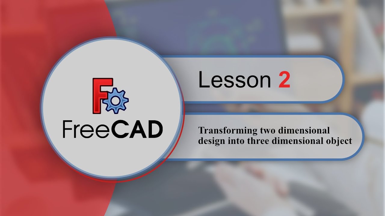 FreeCAD 2, Transforming two dimensional design into three dimensional ...