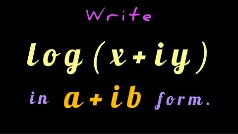 Write log(x+iy) in the form a+ib