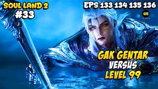 Download Lagu HUO YUHAO VERSUS KAISAR NAGA KEGELAPAN LEVEL 99 - SOUL LAND 2 FULL EPISODE MP3