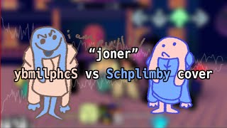 “joner” - ybmilphcS vs Schplimby || FNF 17boo cover