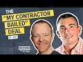 EP 282: The "Contractor Bailed on Me" Deal w/ Keith Sant | Behind the Deal 2