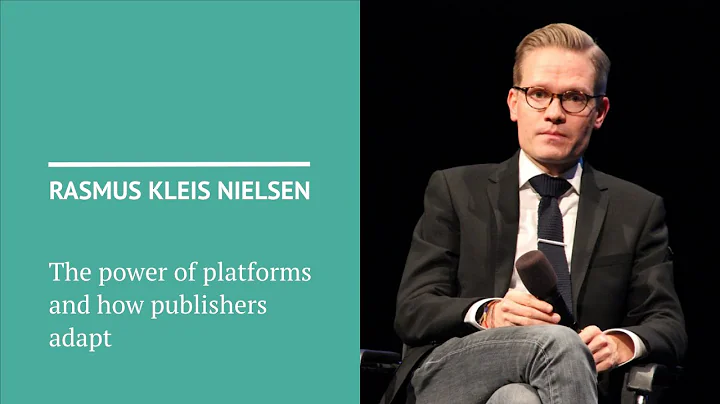 Rasmus Kleis Nielsen: The power of platforms and h...