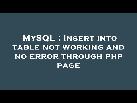 MySQL : Insert into table not working and no error through php page
