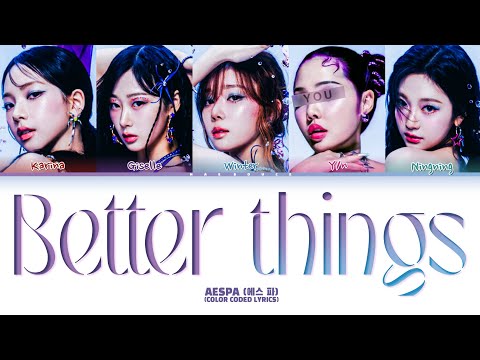 (KARAOKE) aespa 에스파 'Better Things' Lyrics | 5 members ver. (Color Coded Lyrics) You as a member