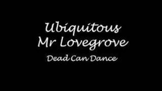 Ubiquitous Mr. Lovegrove - Dead Can Dance