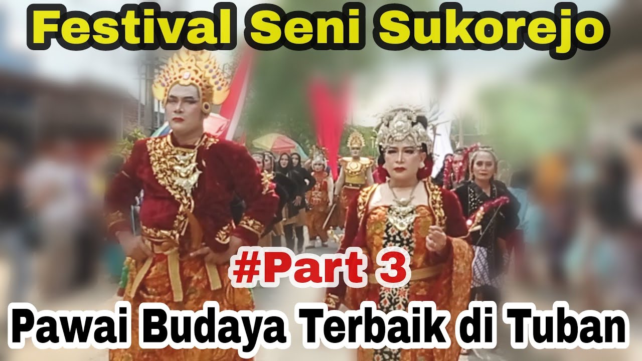 #3 Karnaval Budaya Sukorejo Parengan - Tuban || Salah Satu Pawai Budaya Terbaik Di Jawa Timur