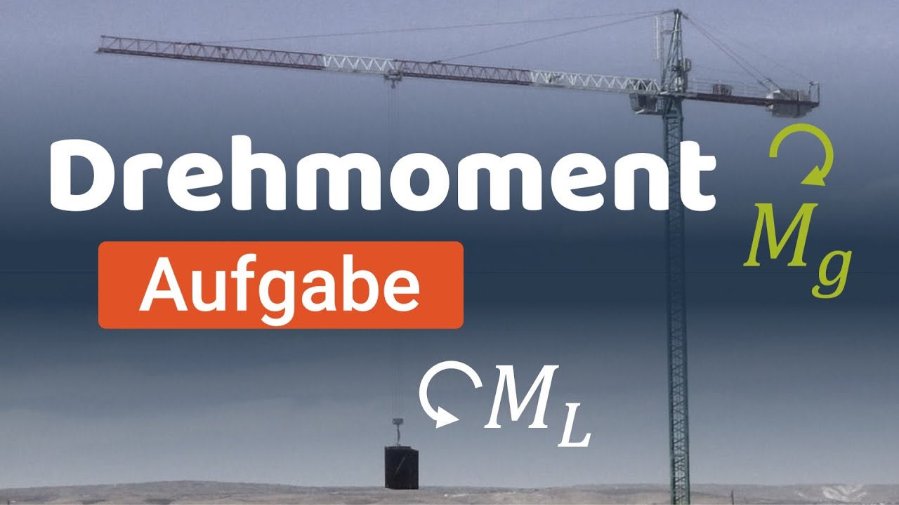 Drehmoment - Aufgabe "Baukran" einfach erklärt (0025)