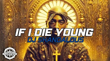 2Pac - If I Die Young | 2024 Remastered Music Video @DJSkandalous