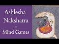 Ashlesha-Nakshatra of Mind Games