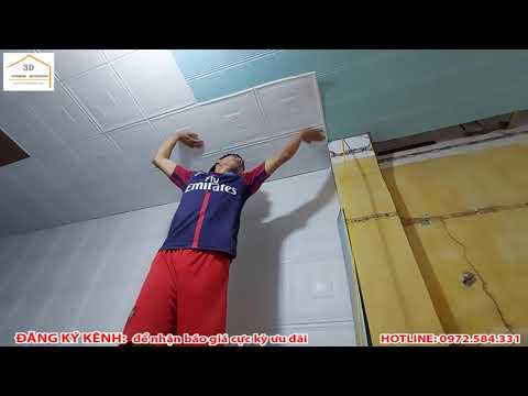 HƯỚNG DẪN CẢI TẠO TRẦN NHÀ CŨ KỸ BẰNG XỐP DÁN TRẦN GIẢ DA 3D CHI TIẾT