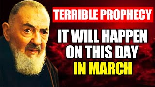 TERRIBLE PROPHECY of Padre Pio: 