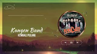 Kangen Band - Kembali Pulang (Lirik)