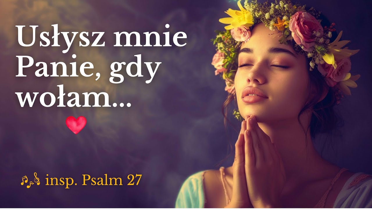 Usłysz mnie Panie, gdy wołam