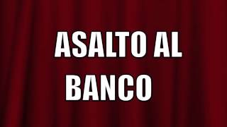 ASALTO AL BANCO en el Teatro Helénico - Búho Grande Teatro