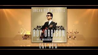 Unchained Melodies: Roy Orbison with the Royal Philharmonic Orchestra Out Now