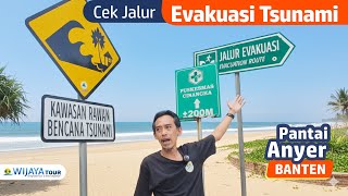 PANTAI ANYER SIAGA TSUNAMI‼️ Cek Jalur Evakuasi Mitigasi Bencana Sebelum Berwisata
