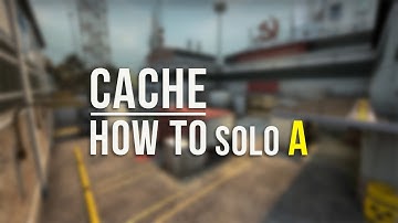 CSGO: How To Solo A on Cache